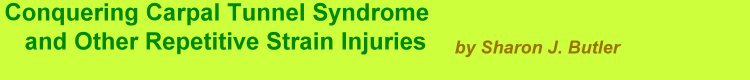 Conquering Carpal Tunnel Syndrome and Other Repetitive Strain Injuries by Sharon J. Butler